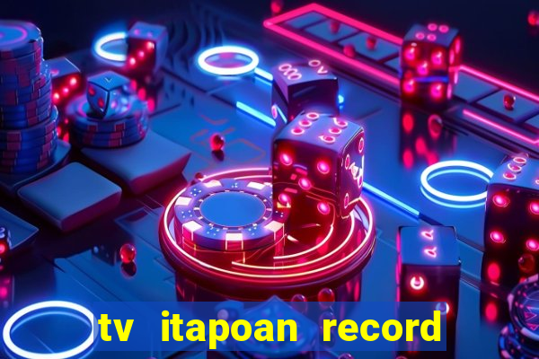 tv itapoan record bahia ao vivo online